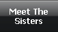 Meet The
Sisters